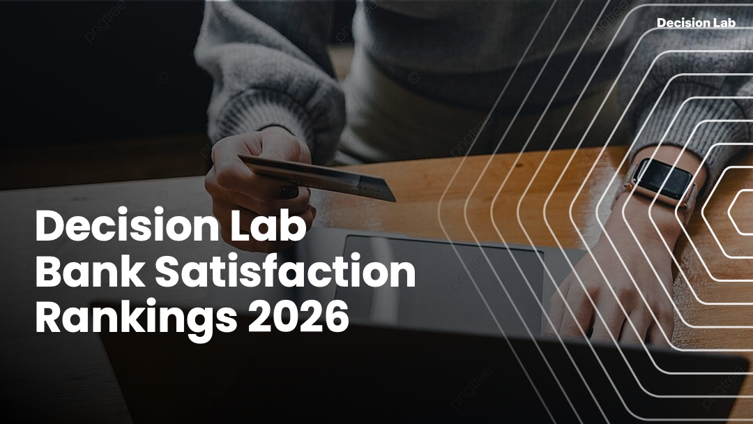 Decision Lab Bank Satisfaction Rankings 2026